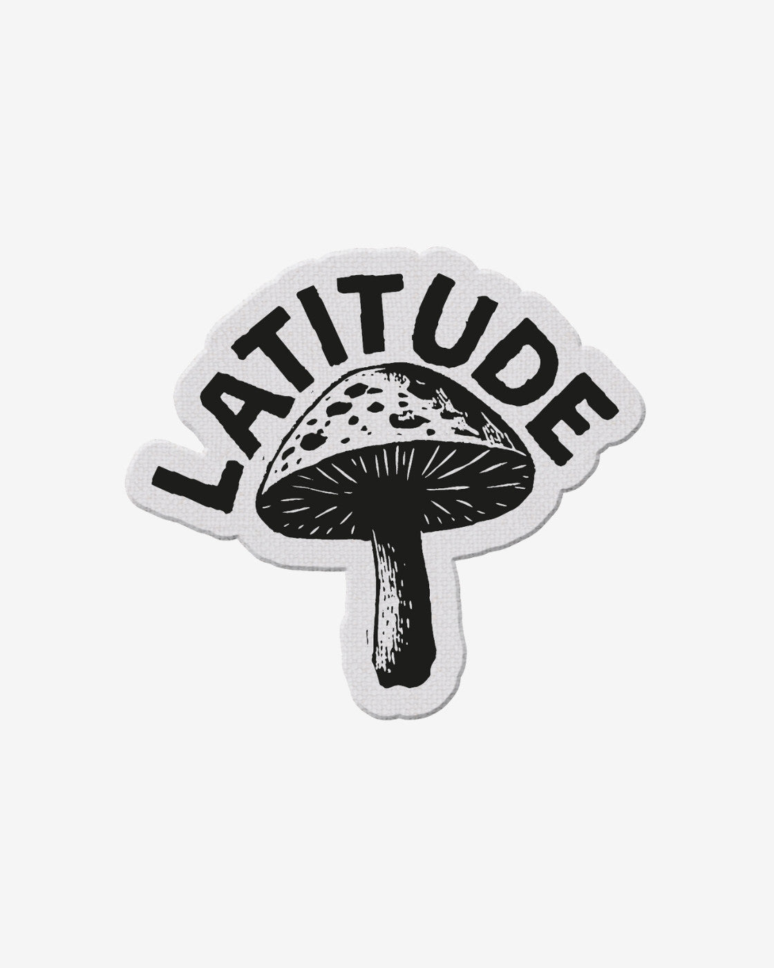 The Mushroom Patch by 2025 features a hand-drawn, vintage-style black and white mushroom with LATITUDE boldly curved above the cap on a white background.